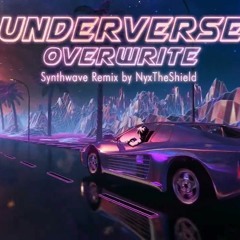 Underverse OST - Overwrite [Synthwave Remix] [NOT MINE]