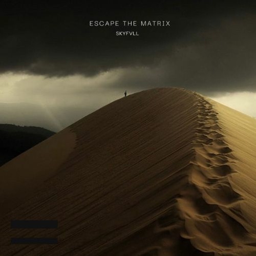 Stream Escape The Matrix by SKYFVLL  Listen online for free on SoundCloud