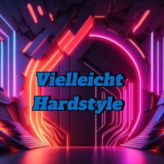 Vielleicht Hardstyle