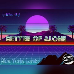 Alice Dj - Better Of Alone (Alex Yorks Bootleg Remix)