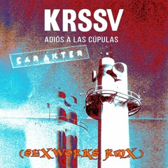 KRSSV - Adiós A Las Cúpulas (SEXWORKS RMX)