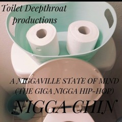 A niggaville state of mind (the giga nigga hip-hop)
