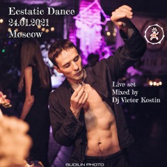 Ecstatic Dance 24.01.2021 ☆ Moscow ☆ Live set Dj Victor Kostin