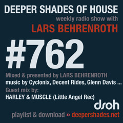 DSOH #762 Deeper Shades Of House w/ guest mix by HARLEY & MUSCLE