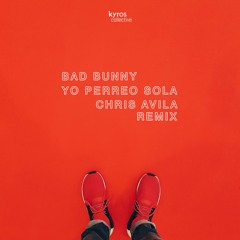 Bad Bunny - Yo Perreo Sola (Chris Avila Remix) [Free Download]