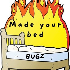 Made your bed