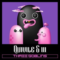 Quivile & iii - Three Goblins