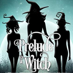 ACCESS EBOOK 📨 Prelude to a Witch (Wicked Witches of the Midwest Book 18) by  Amanda