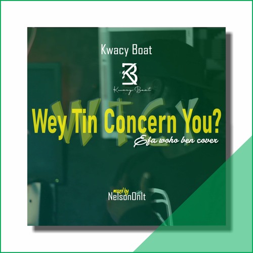 Stream (WTCY) Wey_Tin_Concern_You by Kwacy Boat Listen online for