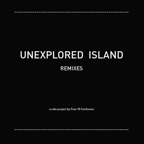 UNEXPLORED ISLAND : REMIXES