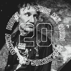 HOUSE OF REKIDS MIX SHOW 20 | Danny Howells