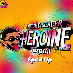 Dutch Desorder- Heroin (PAT B Remix/Toza Edit) Sped Up