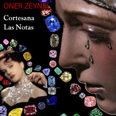 Oner Zeynel "Cortesana"