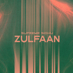 Supreme Sidhu - Zulfaan