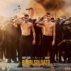 Baby Gang ft. Sacky - Bimbi Soldato (NO YOUTUBE)