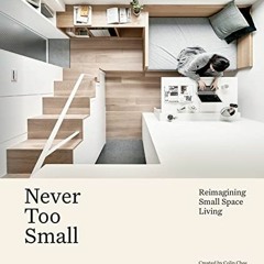 View PDF Never Too Small: Reimagining Small Space Living by  Joel Beath &  Elizabeth Price