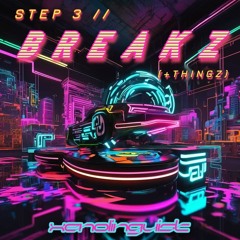 STEP 3 // BREAKZ [+thingz] (unreleased original mix pt. 3)