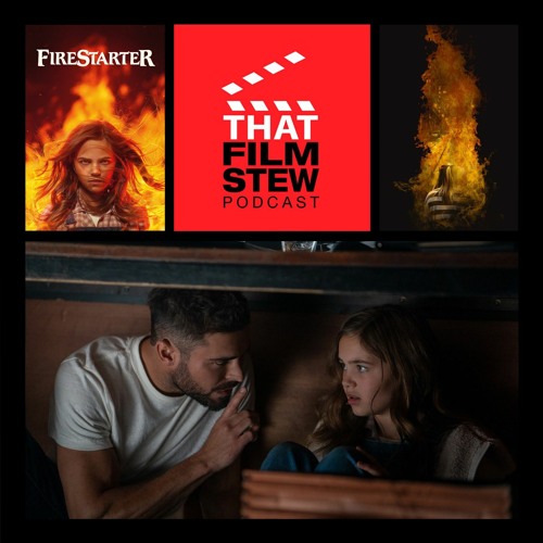 That Film Stew Ep 364 - Firestarter (Review)