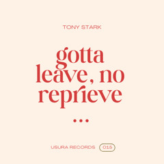 Gotta Leave (No Reprieve)