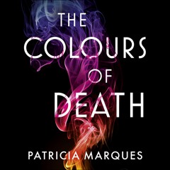 THE COLOURS OF DEATH by Patricia Marques, read by Sofia Zervudachi - audiobook extract