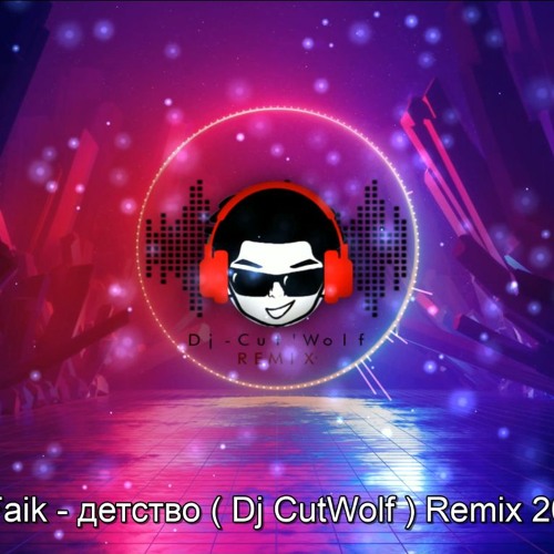Rauf & Faik - Enfance ( Dj CutWolf ) Remix 2021