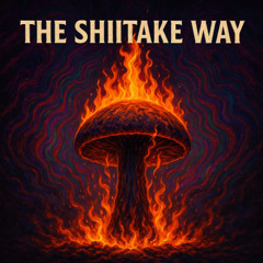 The Shiitake Way