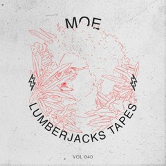 Lumberjacks Tapes 040: Moe ( Endless Groove )