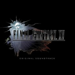Final Fantasy XV OST - Episode Ignis Theme Of RAVUS