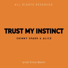 Trust My Instinct w/ALICE (Prod Vista Beatz)