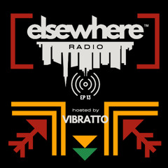 Elsewhere Radio hosted by Vibratto Ep 13