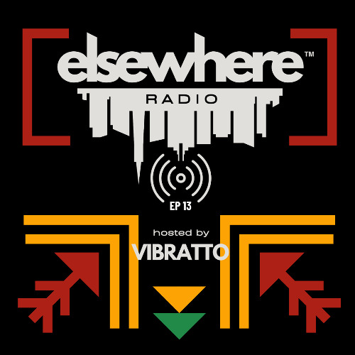 Elsewhere Radio hosted by Vibratto Ep 13