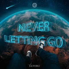 Saiperkz - Never Letting go [K1R210]