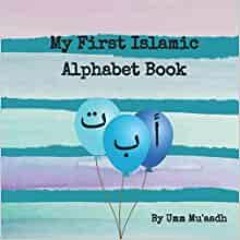 Free Ebook My First Islamic Alphabet Book by Umm Mu'aadh Gratis New Format