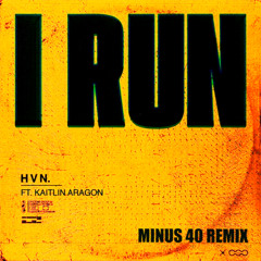 HAVEN. - I RUN [Minus 40 Remix]