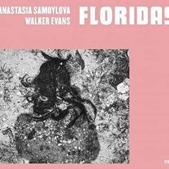 [GET] [EPUB KINDLE PDF EBOOK] Anastasia Samoylova & Walker Evans: Floridas by  David