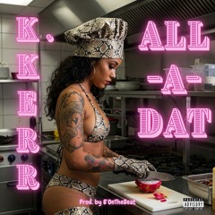 All-A-Dat (Prod. by B'OnTheBeat)