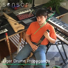 Sensor ~ Eiger Drums Propaganda