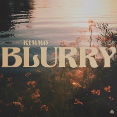 Kimmø - Blurry
