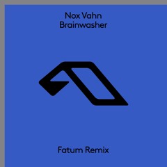 Nox Vahn - Brainwasher (Fatum Remix)