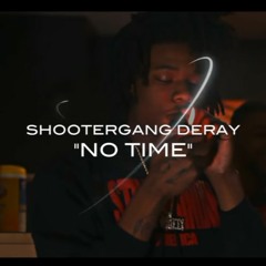 ShooterGang Deray - No Time [Bounce Out Records Exclusive]