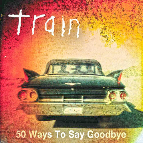 Train - 50 Ways To Say Goodbye (NOT FROM PHILLY Remix) FREE DL