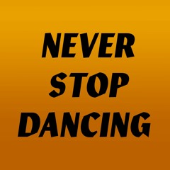 Never Stop Dancing // 6 // mochilero
