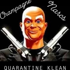 CHAMPAGNE + NARCS = QUARANTINE KLEAN