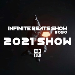 Infinite Beats Show #050 2021 SHOW ft DJ FLEX