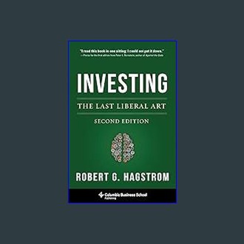 ??pdf^^ 📚 Investing: The Last Liberal Art (Columbia Business School Publishing) Book PDF EPUB