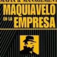 READ EBOOK 📃 Maquiavelo En La Empresa/ The Mafia Manager: Mafia and Management (Span