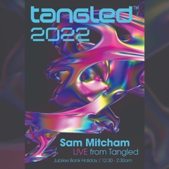 Sam Mitcham LIVE From Tangled 2022 - Trance Classics - Jubilee Bank Holiday 02.06.22