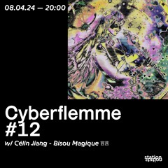 Cyberflemme #12 w/ Bisou Magique 茜茜