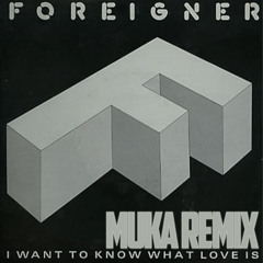 Foreigner - I Want To Know What Love Is (MUKA REMIX)(CLEAN) 119