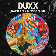 Take It Off X Moving Blind - Fisher vs Dom Dolla [DUXX EDIT]